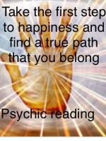 Seeing the past present and future I can help you guide you to happiness